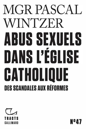 Tracts (N°47) -  Abus sexuels dans l'Église catholique. Des scandales aux réformes