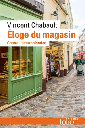 Éloge du magasin. Contre l'amazonisation