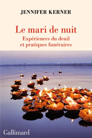 Le mari de nuit. Expériences du deuil et pratiques funéraires