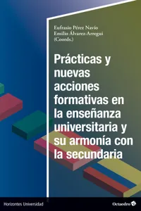 Prácticas y nuevas acciones formativas en la enseñanza universitaria y su armonía en la secundaria_cover