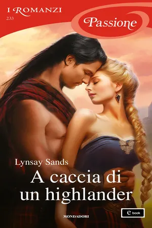 A caccia di un highlander (I Romanzi Passione)