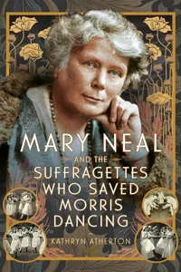 Mary Neal and the Suffragettes Who Saved Morris Dancing_cover