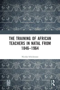The Training of African Teachers in Natal from 1846–1964_cover