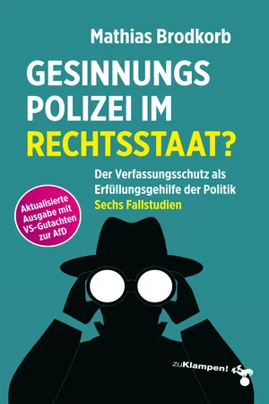 Gesinnungspolizei im Rechtsstaat?