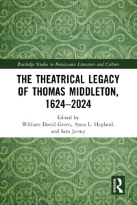 The Theatrical Legacy of Thomas Middleton, 1624–2024_cover