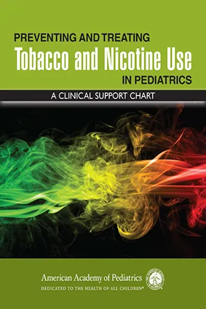 Preventing and Treating Tobacco and Nicotine Use in Pediatrics: A Clinical Support Chart