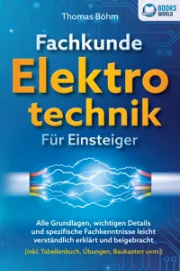 Fachkunde Elektrotechnik für Einsteiger: Alle Grundlagen, wichtigen Details und spezifische Fachkenntnisse leicht verständlich erklärt und beigebracht_cover