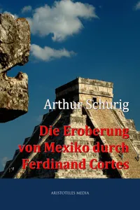 Die Eroberung von Mexiko durch Ferdinand Cortes_cover