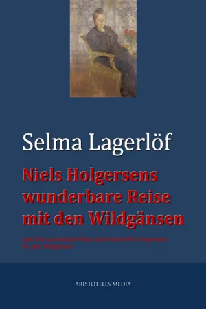 Niels Holgersens wunderbare Reise mit den Wildgänsen