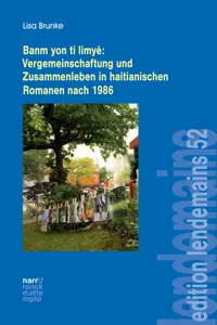 Banm yon ti limyè: Vergemeinschaftung und Zusammenleben in haitianischen Romanen nach 1986_cover