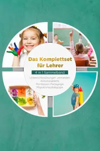 Das Komplettset für Lehrer - 4 in 1 Sammelband: Unterrichtsstörungen vermeiden | Aktionstabletts | Montessori Pädagogik | Migrationspädagogik_cover