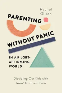 Parenting without Panic in an LGBT-Affirming World_cover