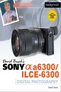 David Busch's Sony Alpha a6300/ILCE-6300 Guide to Digital Photography_cover