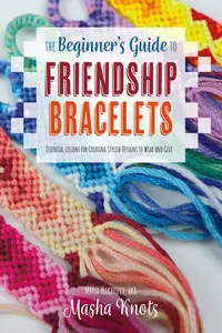 The Beginner's Guide to Friendship Bracelets_cover