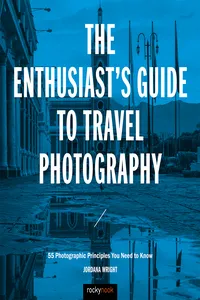 The Enthusiast's Guide to Travel Photography_cover