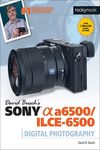David Busch's Sony Alpha a6500/ILCE-6500 Guide to Digital Photography_cover