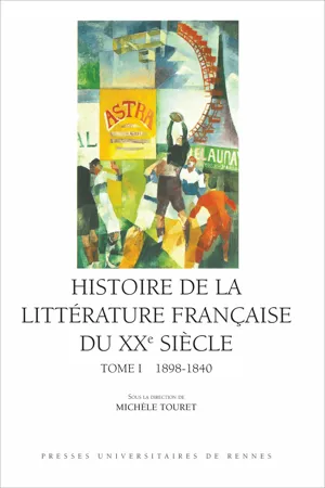 Histoire de la littérature française du XXe siècle, t. I