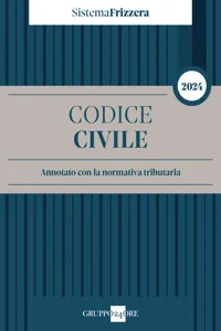 Codice civile 2024 Annotato con la normativa tributaria - Sistema Frizzera_cover