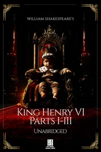 William Shakespeare's Henry the Sixth - Parts I-III - Unabridged_cover