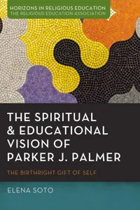 The Spiritual and Educational Vision of Parker J. Palmer_cover