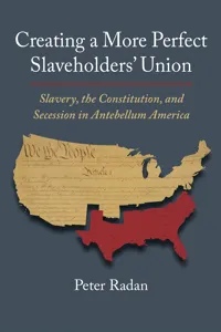 Creating a More Perfect Slaveholders' Union_cover