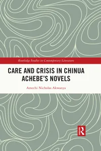 Care and Crisis in Chinua Achebe's Novels_cover