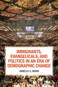 Immigrants, Evangelicals, and Politics in an Era of Demographic Change_cover