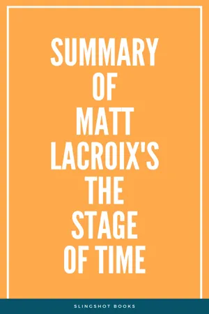 Summary of Matt LaCroix's The Stage of Time