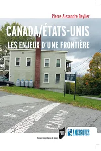 Canada/États-Unis : les enjeux d’une frontière_cover