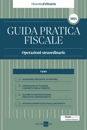 Guida Pratica Fiscale Operazioni straordinarie 2024 - Sistema Frizzera