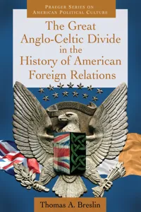 The Great Anglo-Celtic Divide in the History of American Foreign Relations_cover