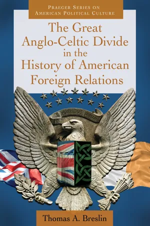 The Great Anglo-Celtic Divide in the History of American Foreign Relations