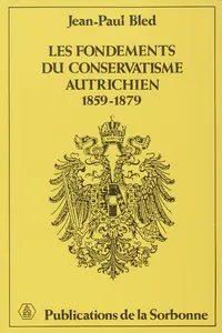 Les fondements du conservatisme autrichien, 1859-1879_cover