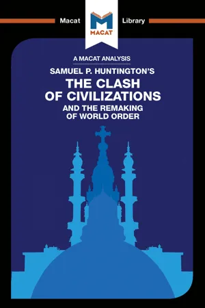 An Analysis of Samuel P. Huntington's The Clash of Civilizations and the Remaking of World Order