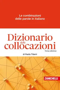 Dizionario delle collocazioni: Le combinazioni delle parole in italiano