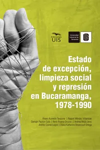 Estado de excepción, limpieza social y represión en Bucaramanga, 1978-1990_cover