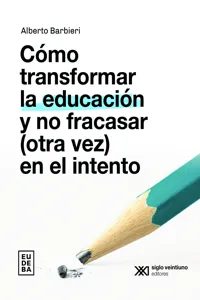 Cómo transformar la educación y no fracasar en el intento_cover