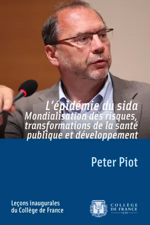 L'épidémie du sida. Mondialisation des risques, transformations de la santé publique et développement