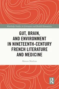 Gut, Brain, and Environment in Nineteenth-Century French Literature and Medicine_cover