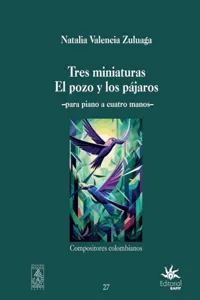 Tres miniaturas El pozo y los pájaros: para piano a cuatro manos_cover