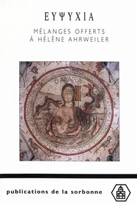 ΕΥΨΥΧΙΑ. Mélanges offerts à Hélène Ahrweiler_cover