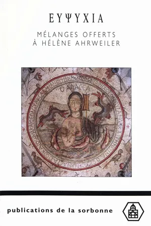 ΕΥΨΥΧΙΑ. Mélanges offerts à Hélène Ahrweiler