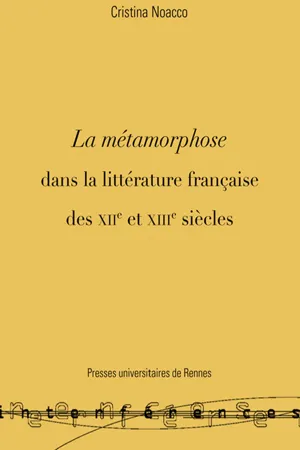 La métamorphose dans la littérature française des XIIe et XIIIe siècles