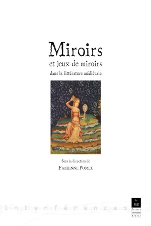 Miroirs et jeux de miroirs dans la littérature médiévale