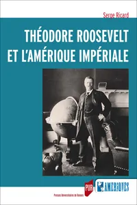 Théodore Roosevelt et l’Amérique impériale_cover