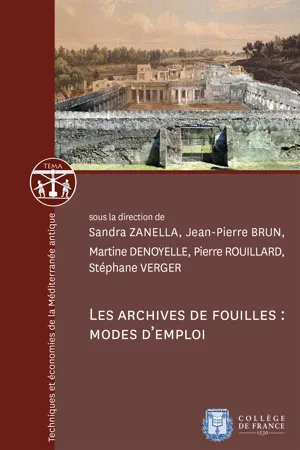 Les archives de fouilles : modes d'emploi