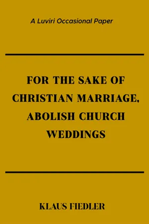 For the Sake of Christian Marriage, Abolish Church Weddings