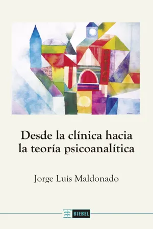 Desde la clínica hacia la teoría psicoanalítica