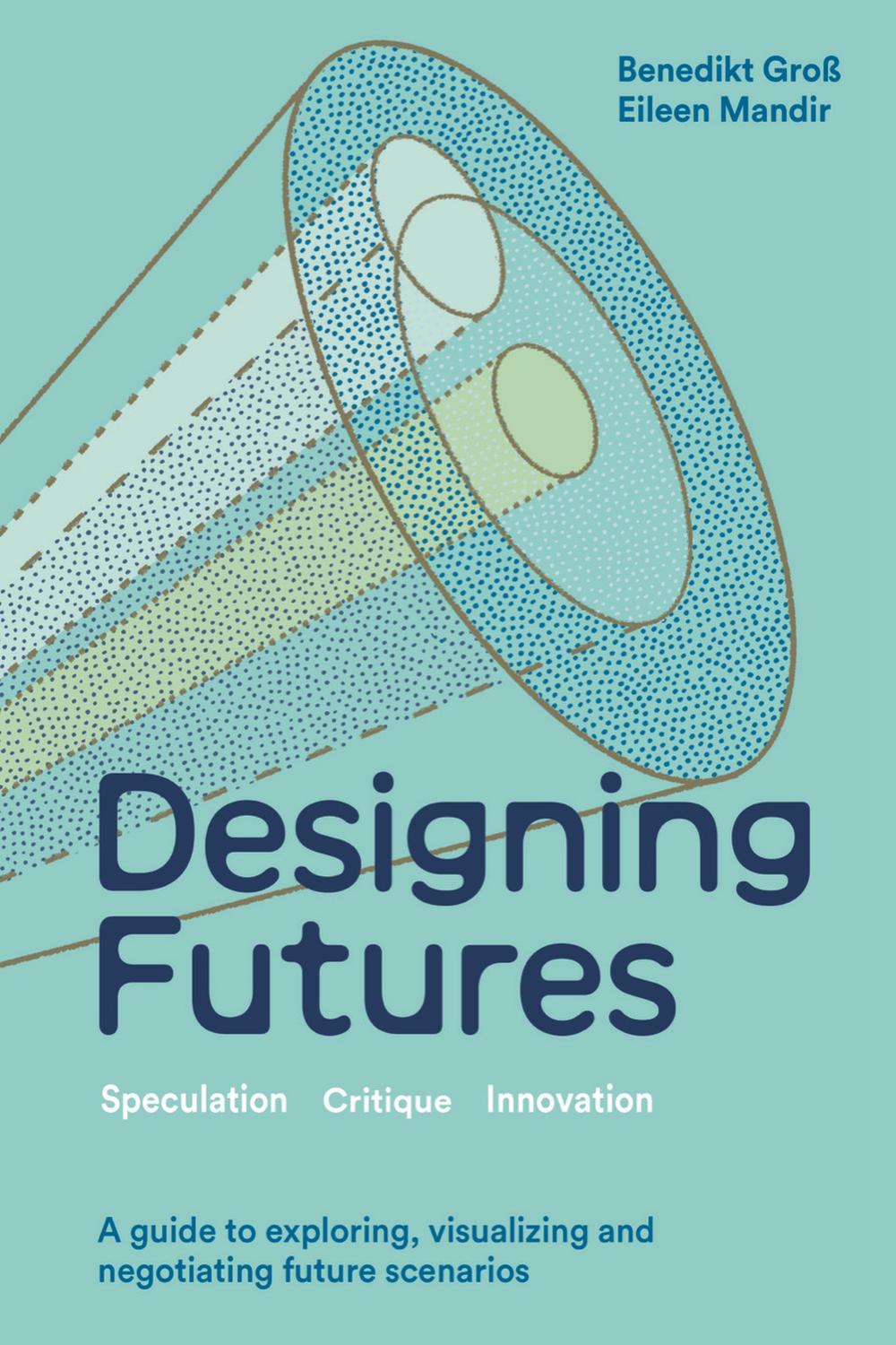 PDF] Designing Futures by Benedikt Groß | 9781529435054, 9781529435061