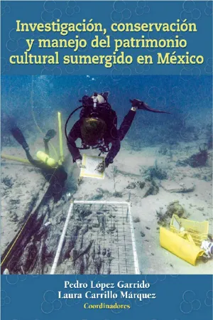 Investigación, conservación y manejo del patrimonio cultural sumergido en México